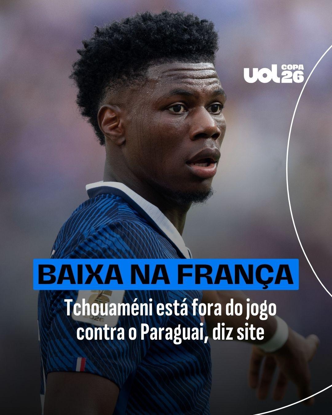 Baixa na França: Tchouaméni está fora do jogo contra o Paraguai, diz site