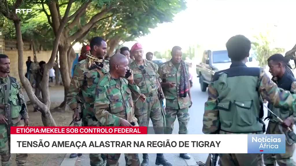 Etiópia:Mekele sob controlo federal. Tensão ameaça alastrar em Tigray