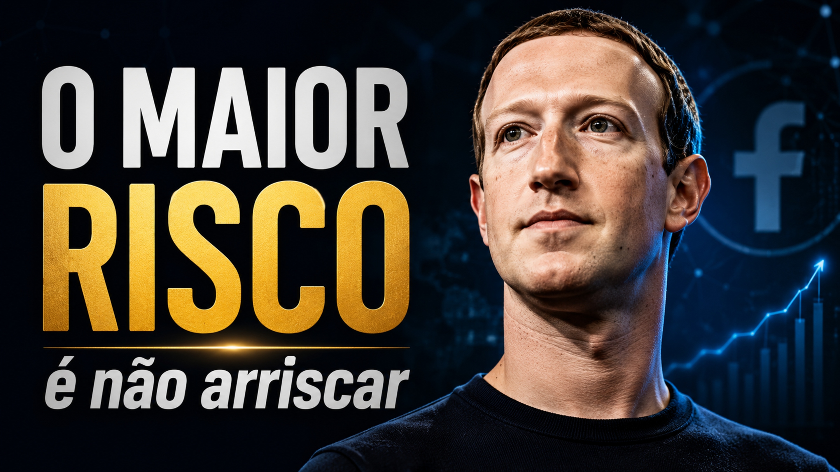 Mark Zuckerberg “O grande risco é não assumir nenhum risco”