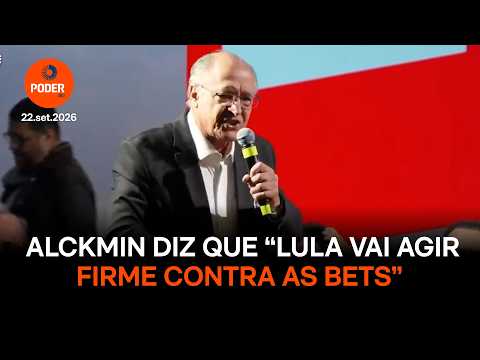 Alckmin diz que “Lula vai agir firme contra as bets”