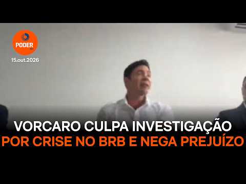 Vorcaro culpa investigação por crise no BRB e nega prejuízo