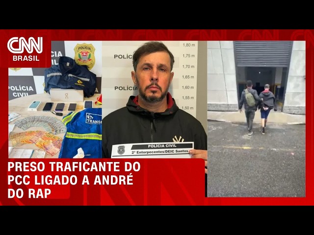 Traficante do PCC ligado a ‘André do Rap?