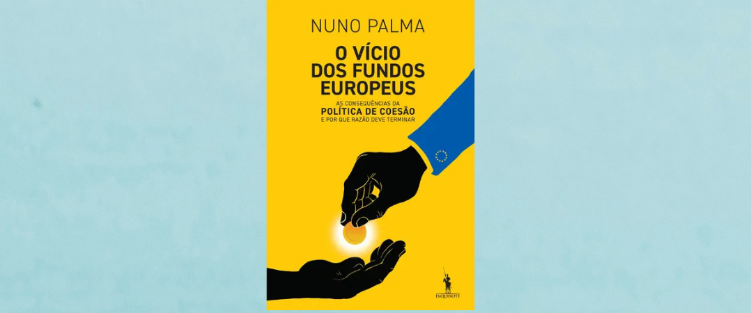 A Ler: O vício dos fundos europeus