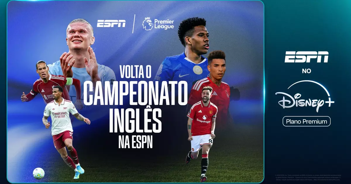 ESPN e Disney+ iniciam temporada da Premier League e da Serie A com 760 jogos e mais de 1.500 horas de transmissão