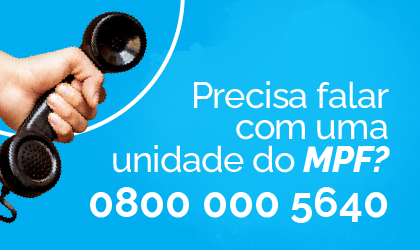 O MPF disponibiliza um 0800 de abrangência nacional e sem custo para assistência ao cidadão