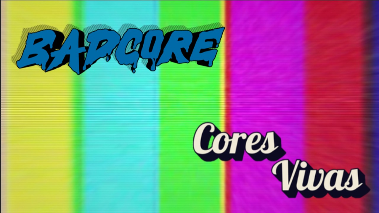 Badcore lança música “Cores Vivas?